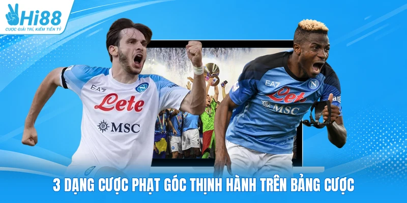 3 dạng cược phạt góc thịnh hành trên bảng cược