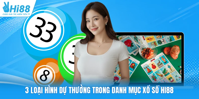 3 loại hình dự thưởng trong danh mục xổ số Hi88