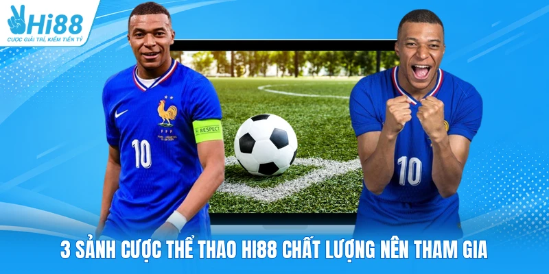 3 sảnh cược thể thao Hi88 chất lượng nên tham gia