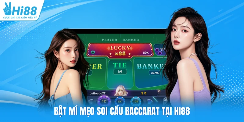 Bật mí mẹo soi cầu Baccarat tại HI88