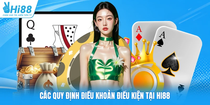 Các quy định điều khoản điều kiện tại HI88