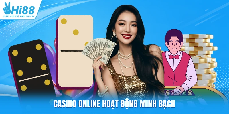 Casino online hoạt động minh bạch