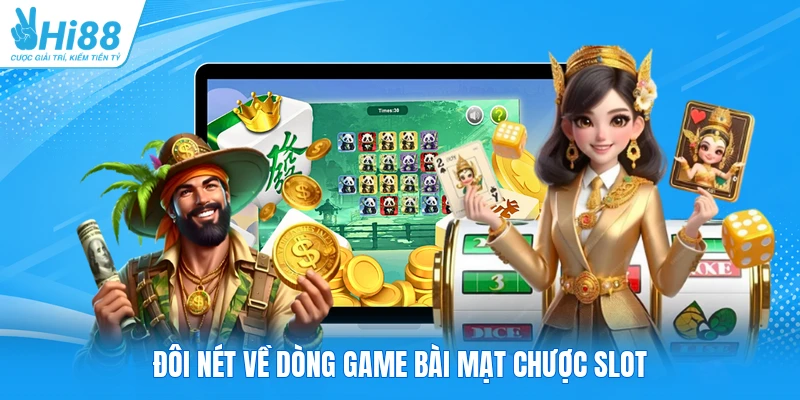 Đôi nét về dòng game bài mạt chược slot