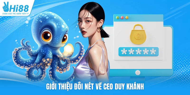 Giới thiệu đôi nét về CEO Duy Khánh 