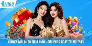 Khuyến Mãi Cược Thua Hi88