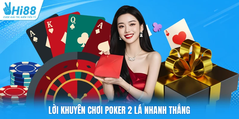 Lời khuyên chơi Poker 2 lá nhanh thắng