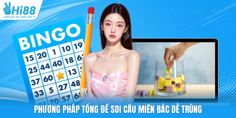 Phương pháp tổng để soi cầu miền Bắc dễ trúng