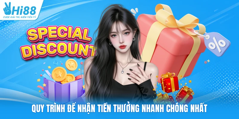 Quy trình để nhận tiền thưởng nhanh chóng nhất
