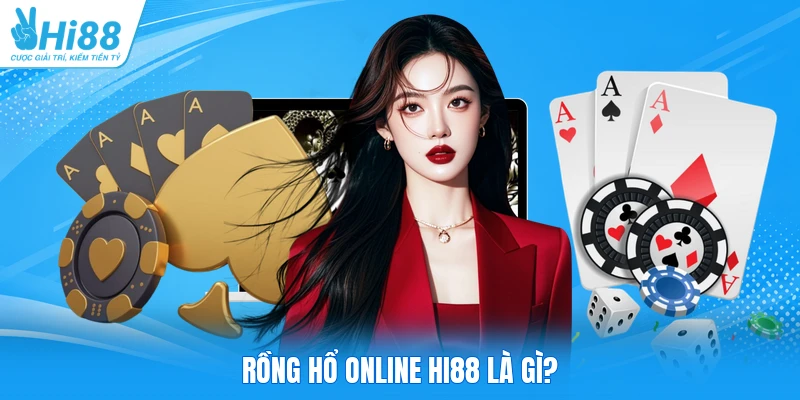 Rồng Hổ online HI88 là gì?