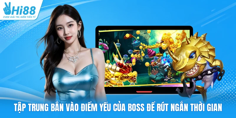 Tập trung bắn vào điểm yếu của boss để rút ngắn thời gian