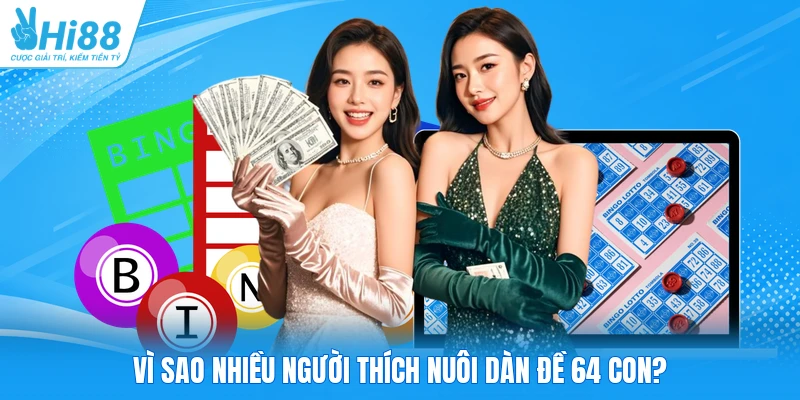 Vì sao nhiều người thích nuôi dàn đề 64 con?